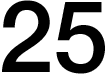 25